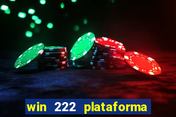 win 222 plataforma de jogos